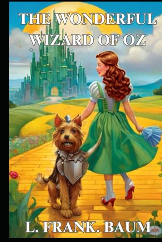 The Wonderful Wizard Of Oz (Illustrated) von Independently published